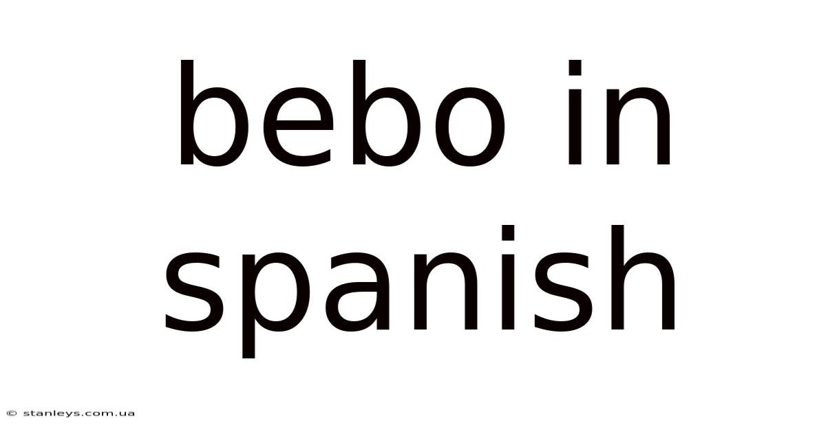 Bebo In Spanish