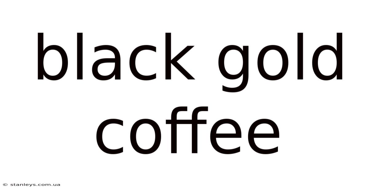 Black Gold Coffee