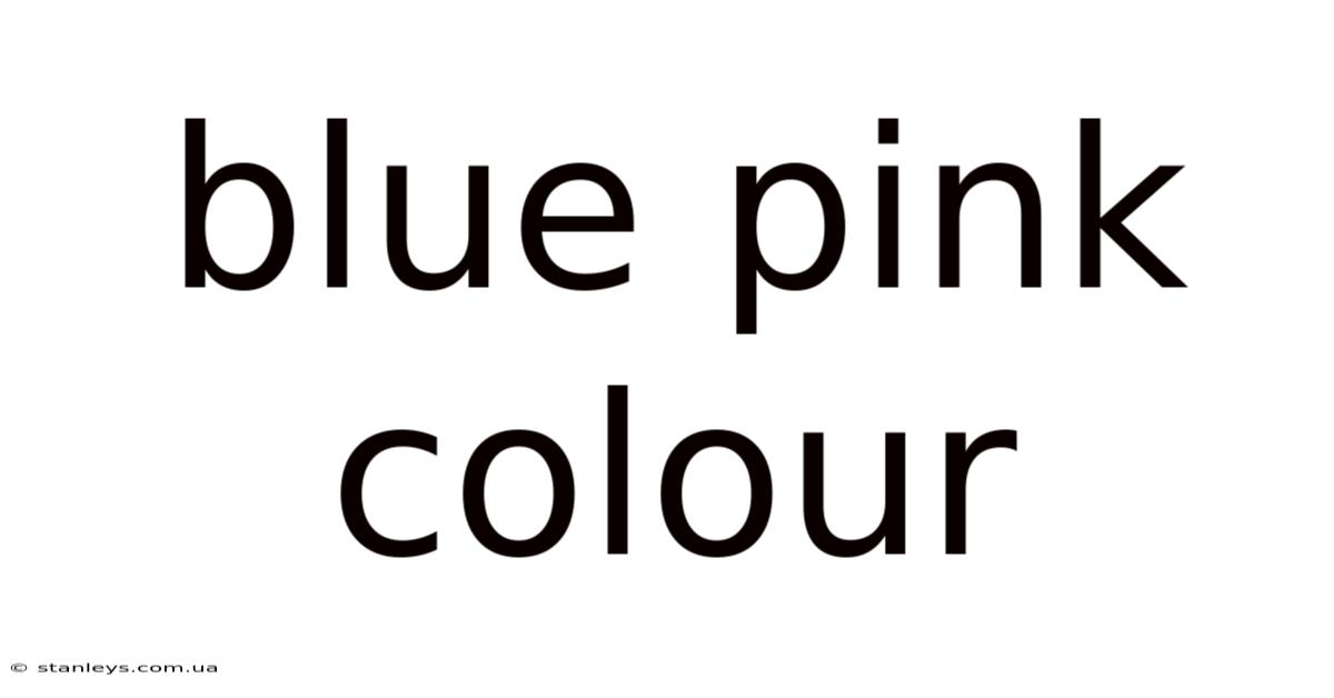 Blue Pink Colour
