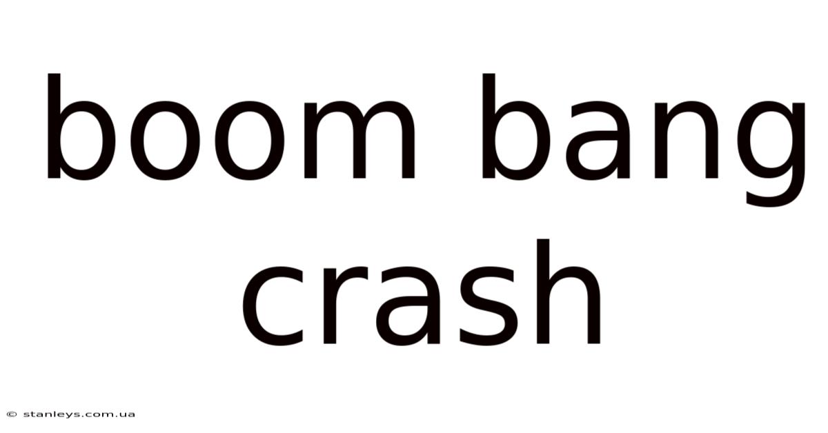 Boom Bang Crash