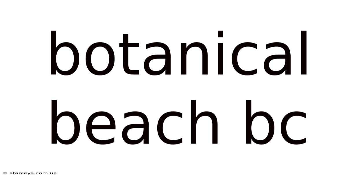 Botanical Beach Bc