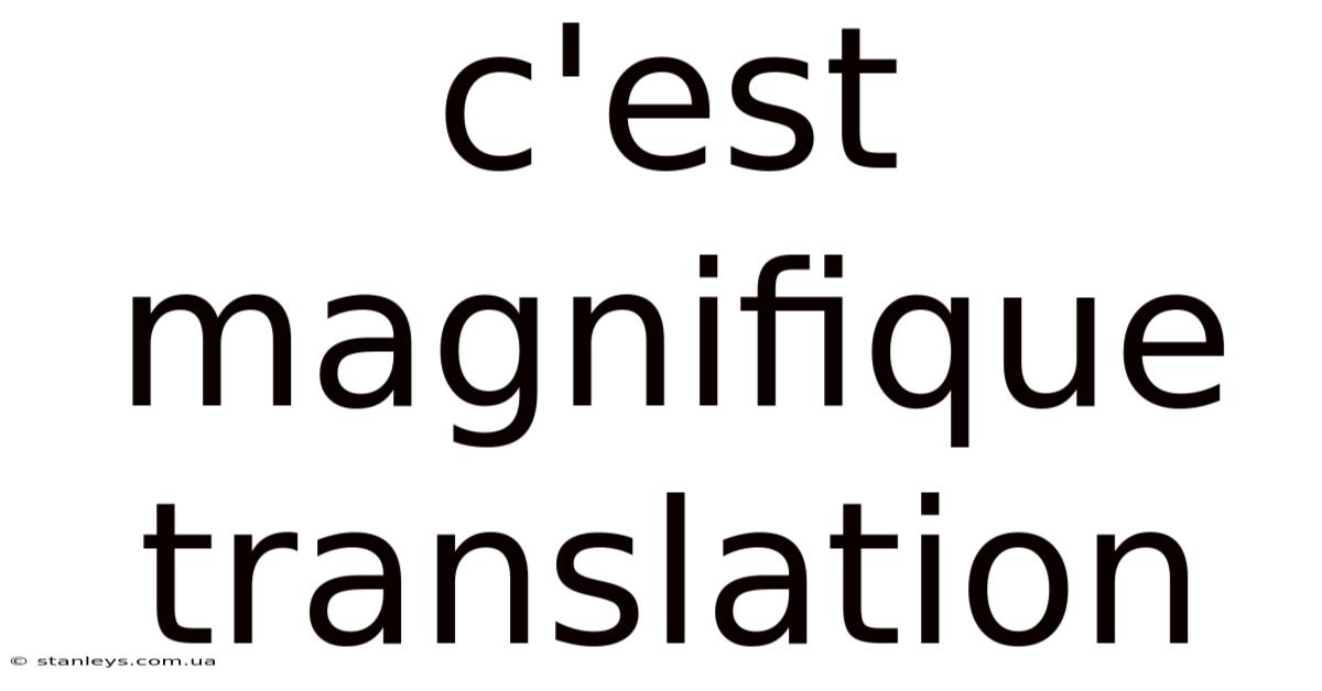 C'est Magnifique Translation