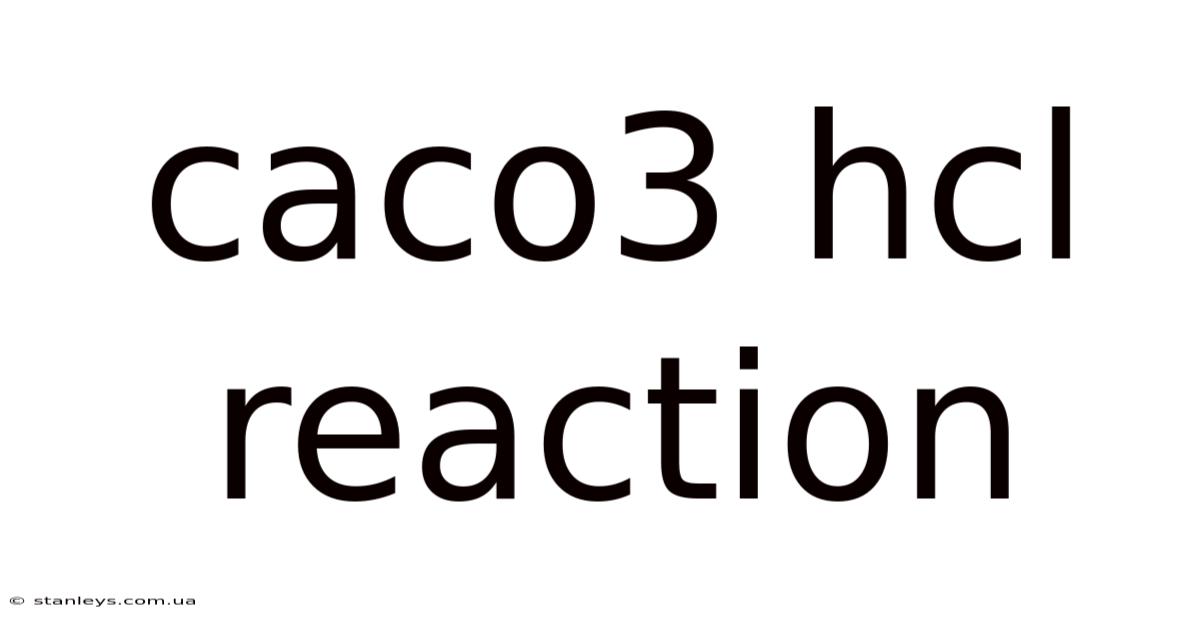 Caco3 Hcl Reaction