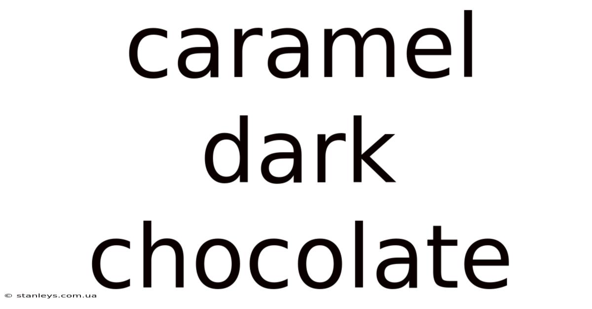 Caramel Dark Chocolate