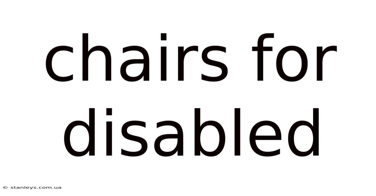 Chairs For Disabled