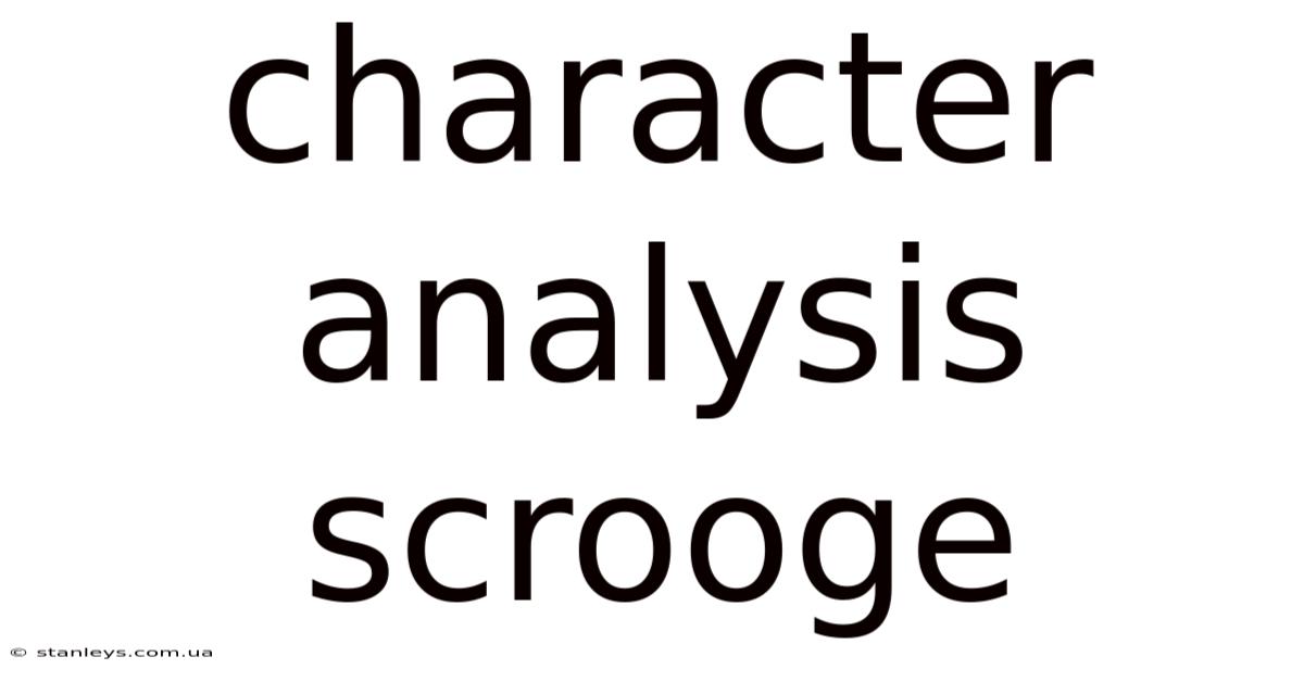 Character Analysis Scrooge