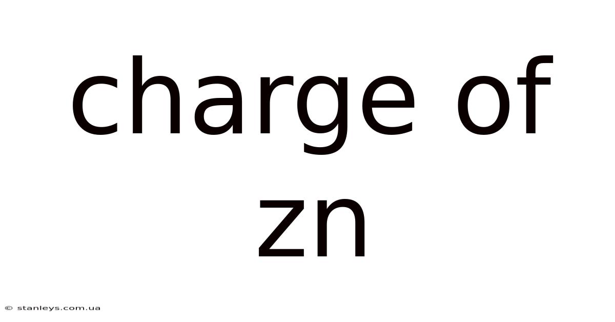 Charge Of Zn