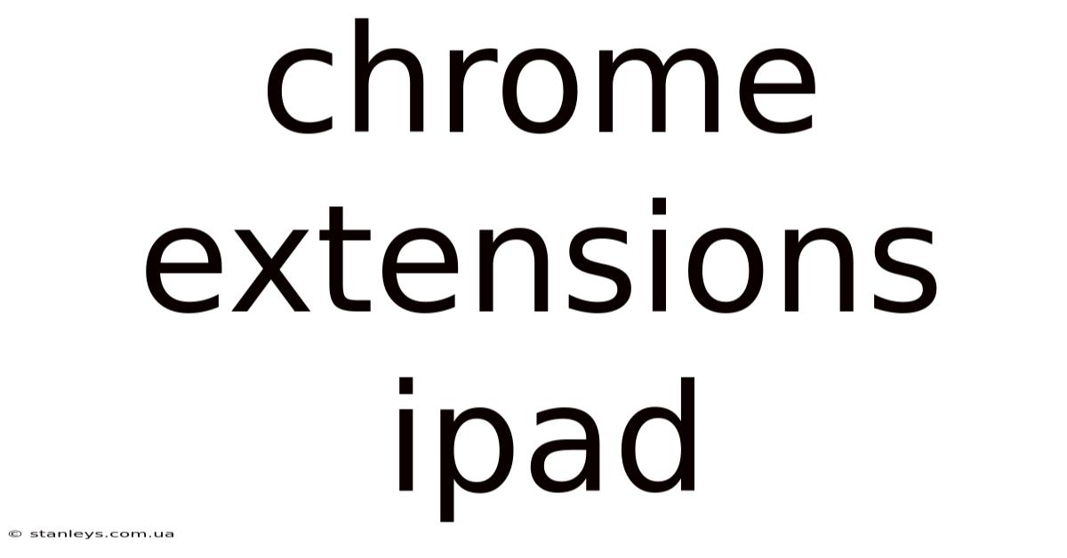 Chrome Extensions Ipad