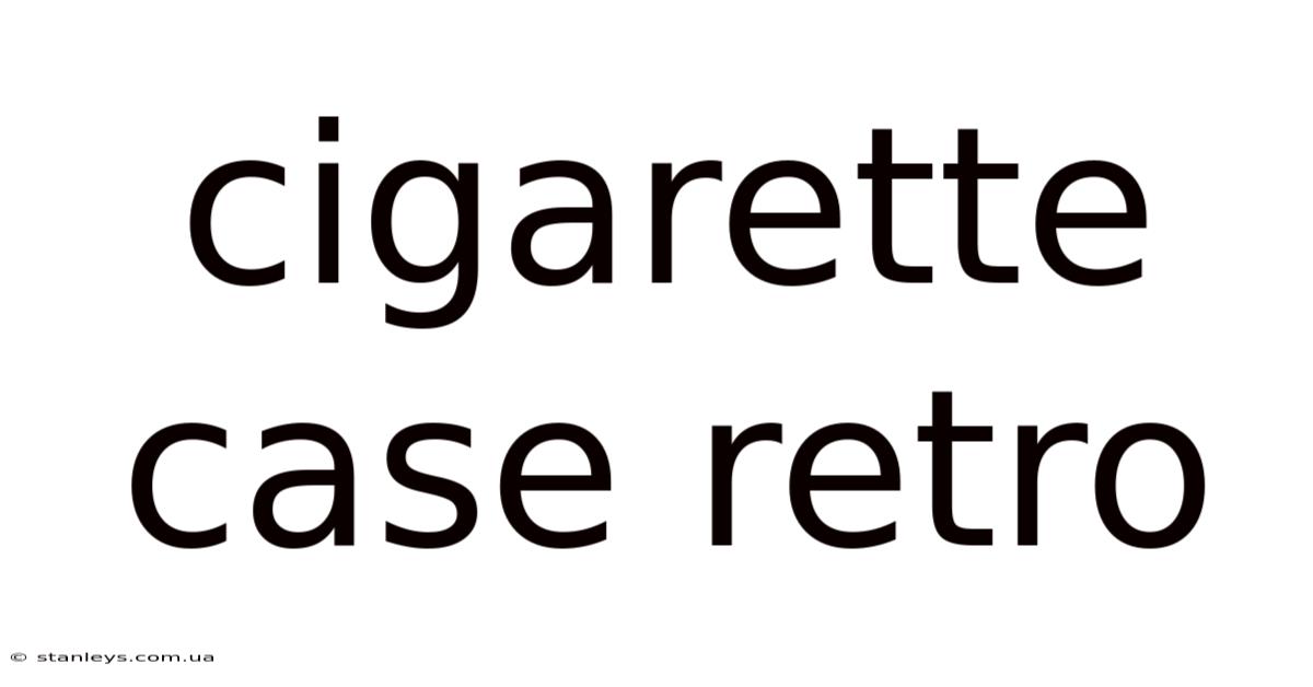 Cigarette Case Retro
