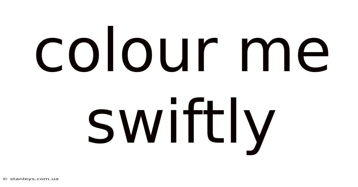Colour Me Swiftly