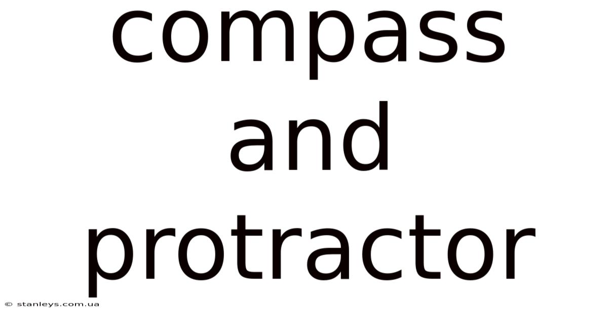 Compass And Protractor