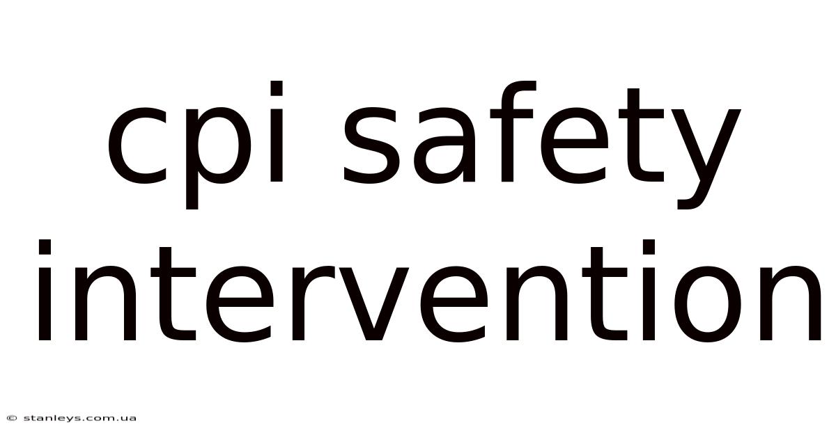 Cpi Safety Intervention