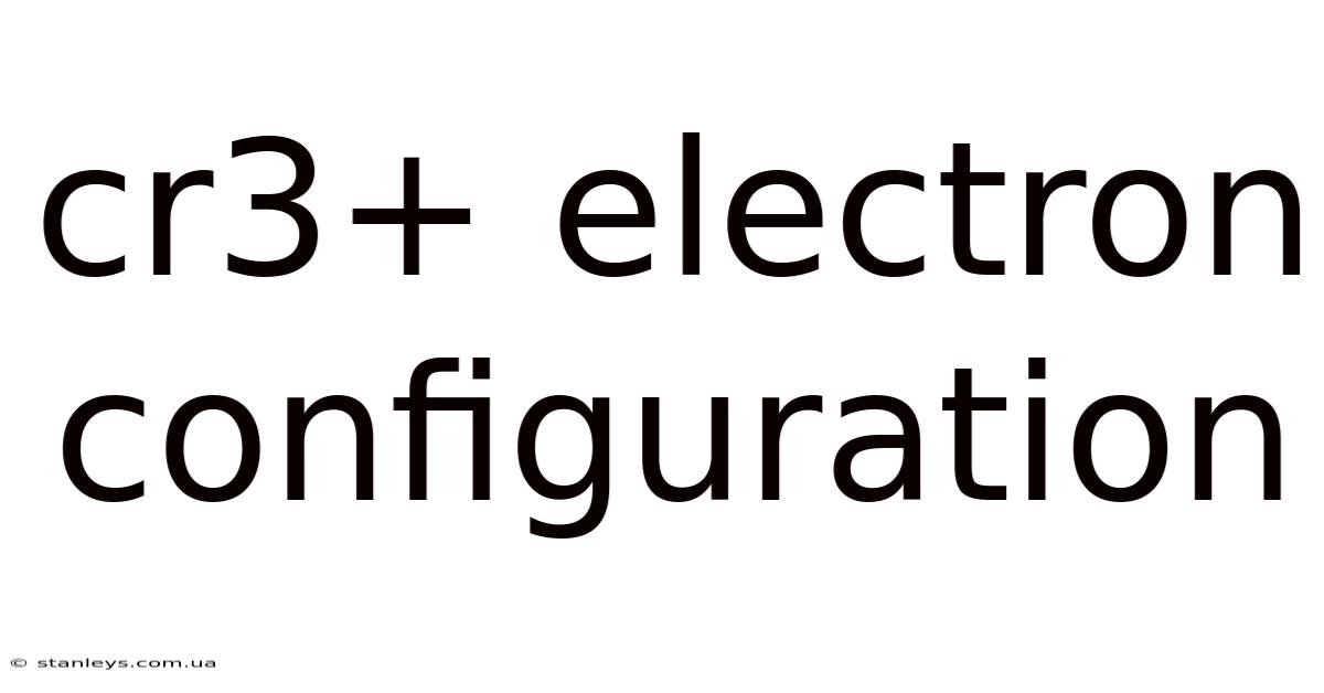 Cr3+ Electron Configuration