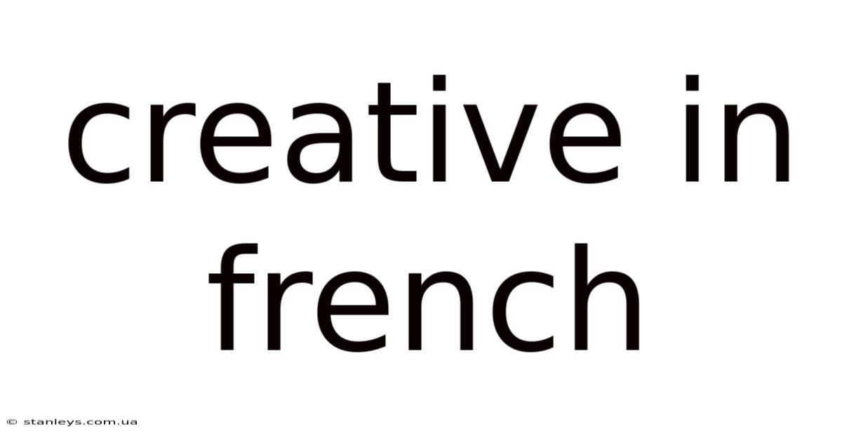 Creative In French