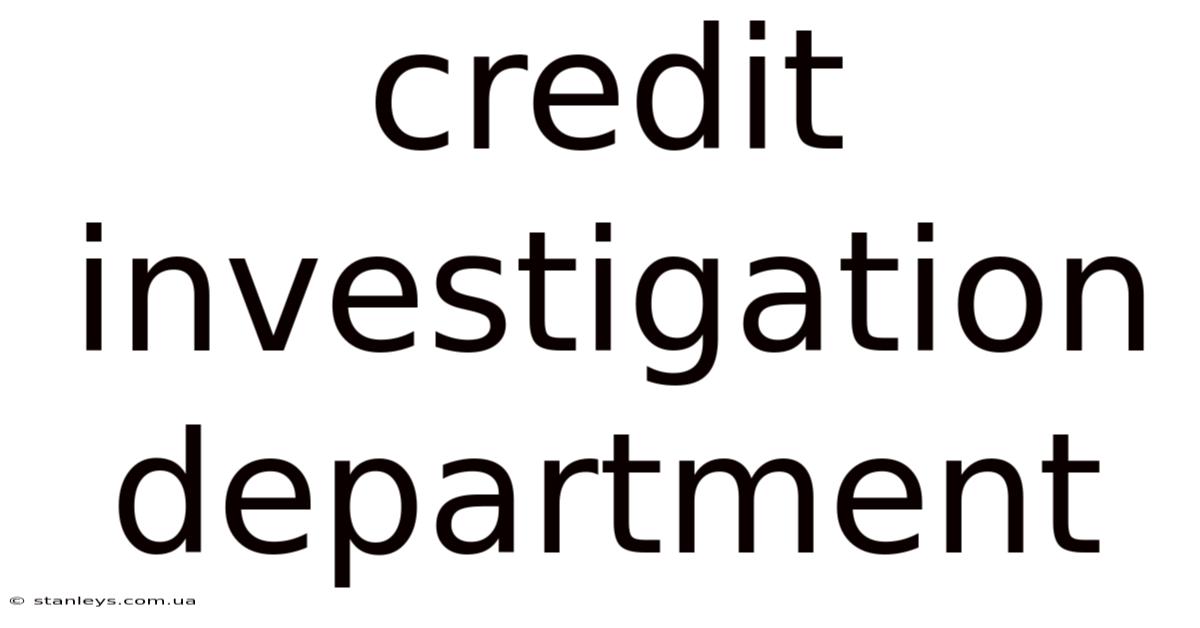 Credit Investigation Department