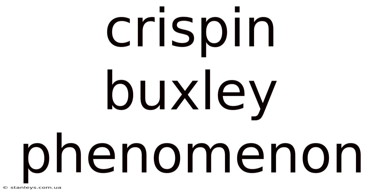 Crispin Buxley Phenomenon