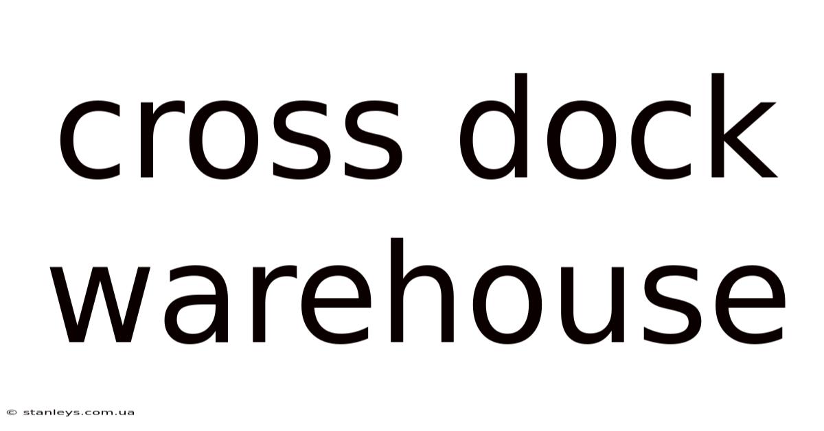Cross Dock Warehouse