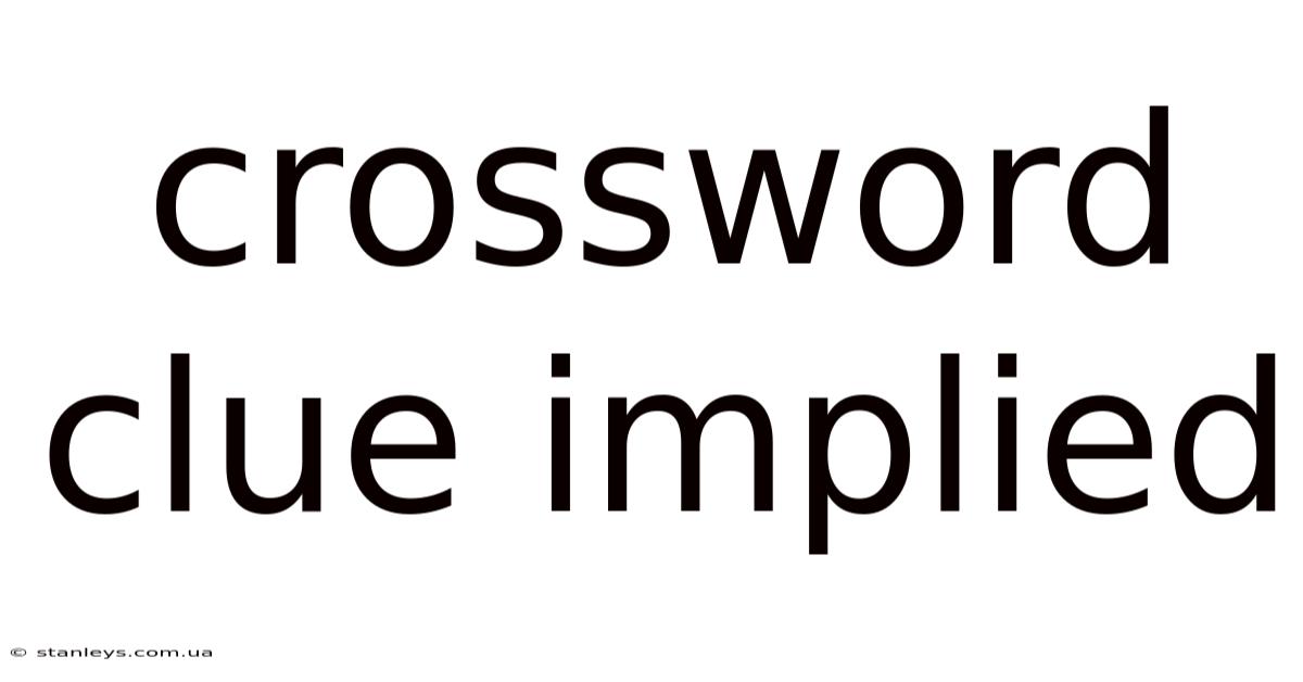 Crossword Clue Implied