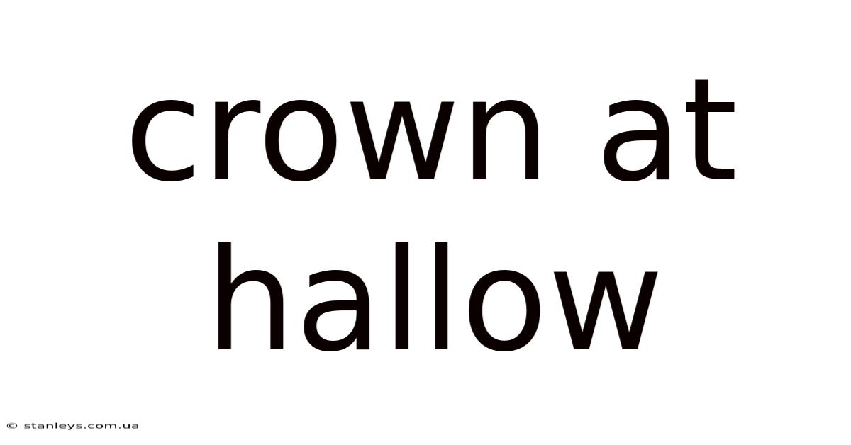 Crown At Hallow