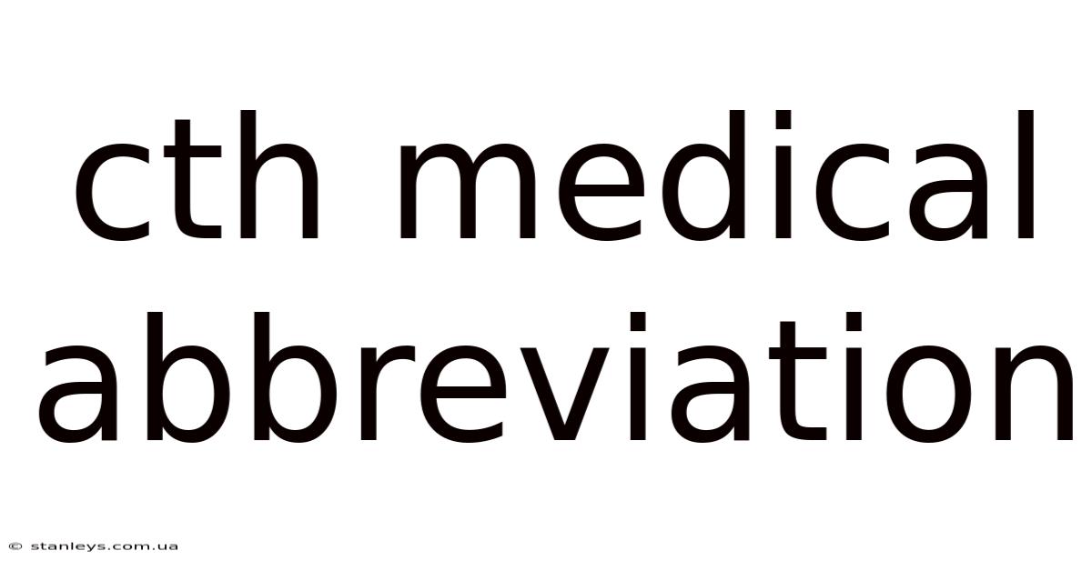 Cth Medical Abbreviation
