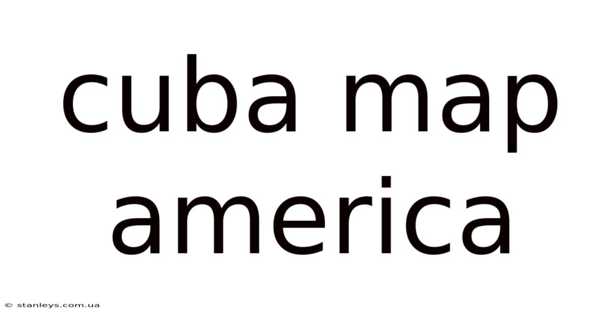 Cuba Map America