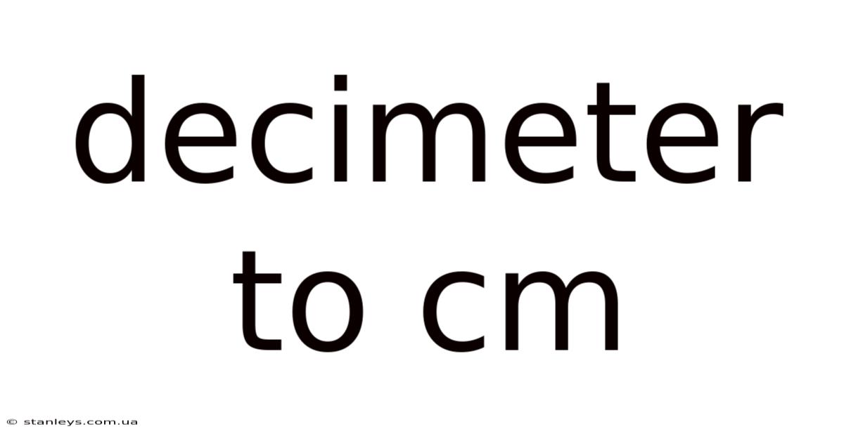 Decimeter To Cm