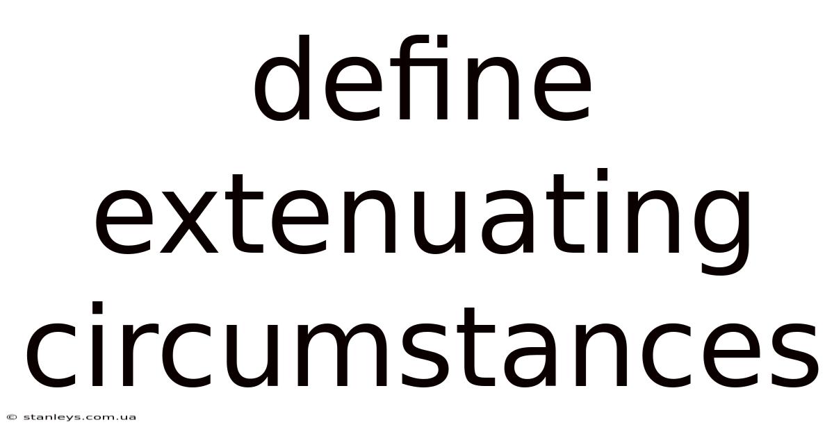 Define Extenuating Circumstances