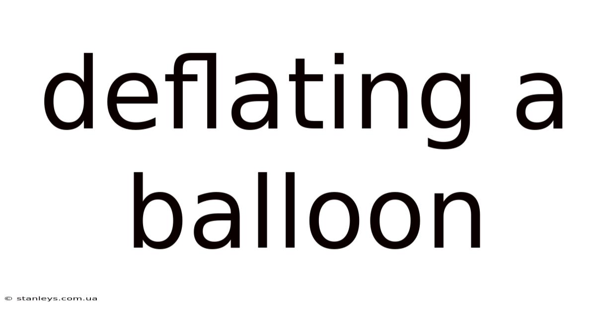 Deflating A Balloon
