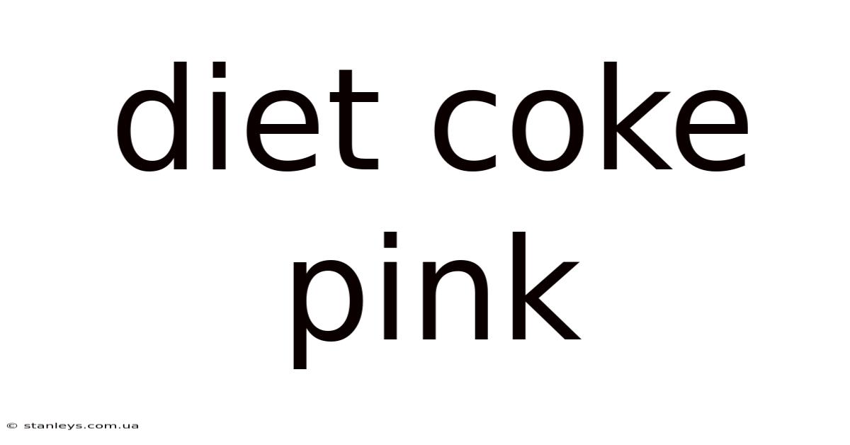 Diet Coke Pink
