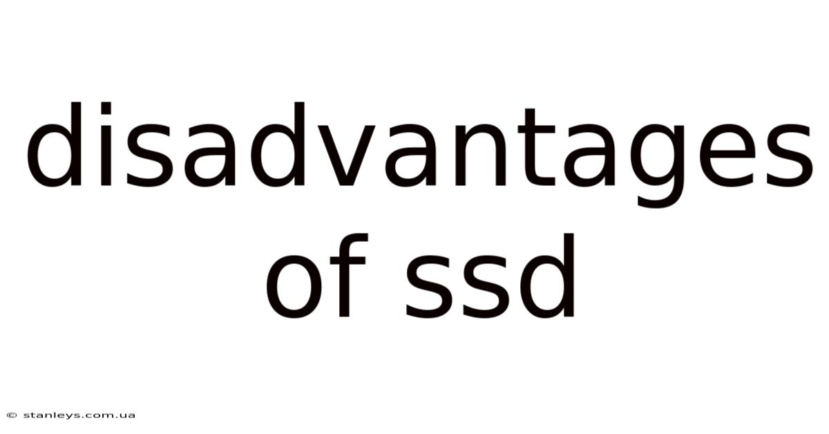 Disadvantages Of Ssd