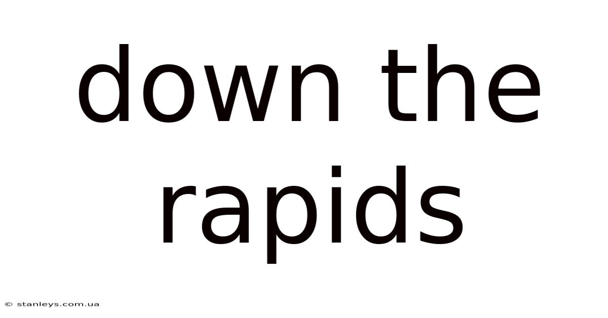 Down The Rapids