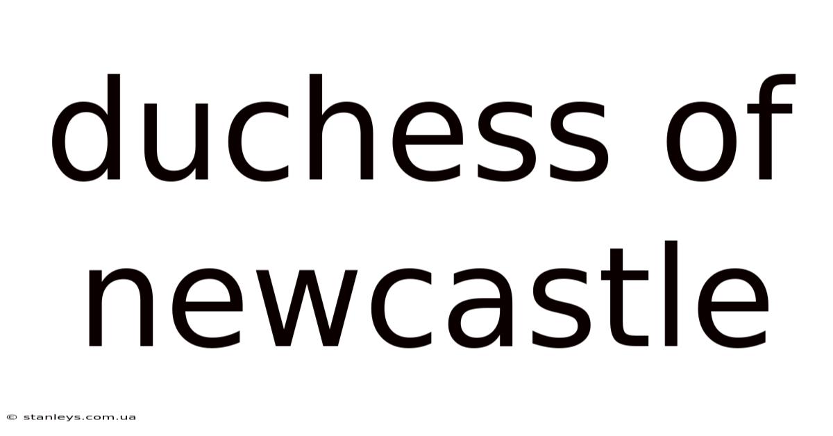 Duchess Of Newcastle