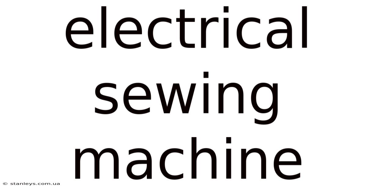 Electrical Sewing Machine