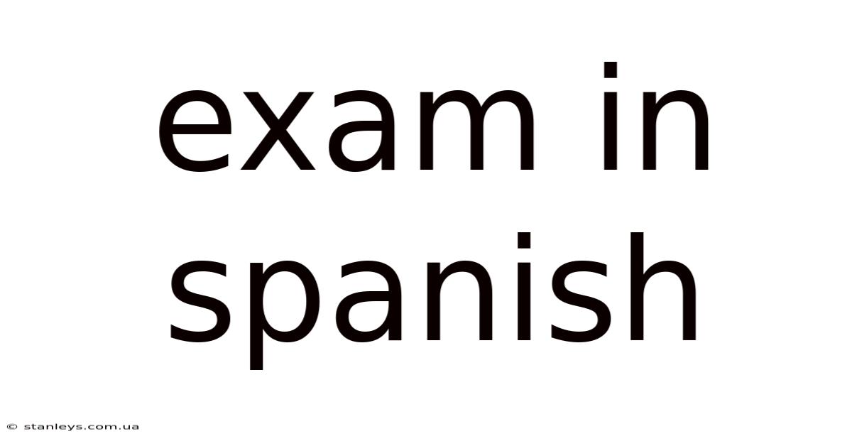 Exam In Spanish