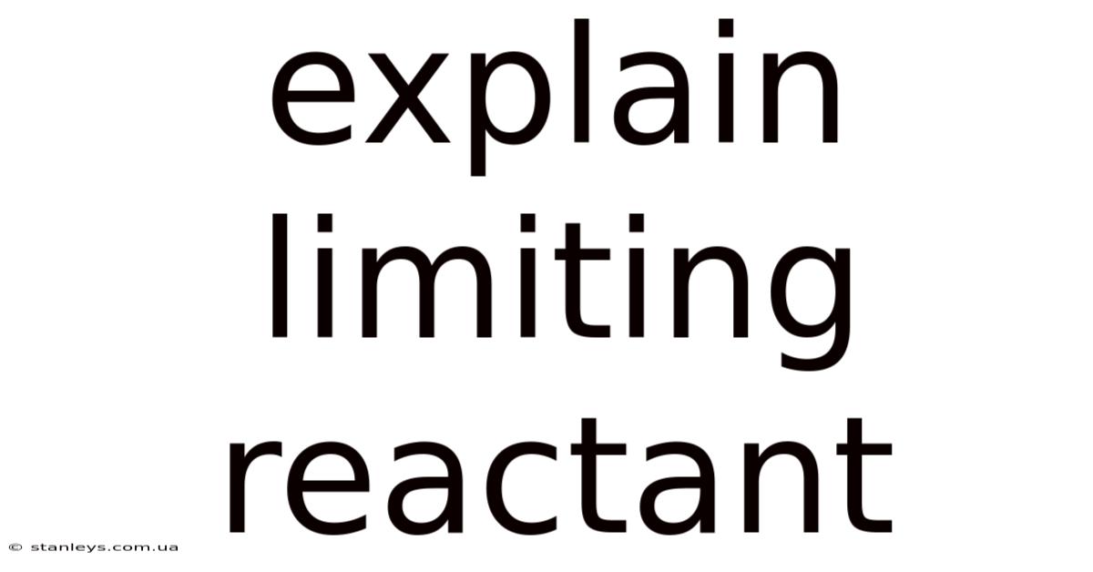 Explain Limiting Reactant