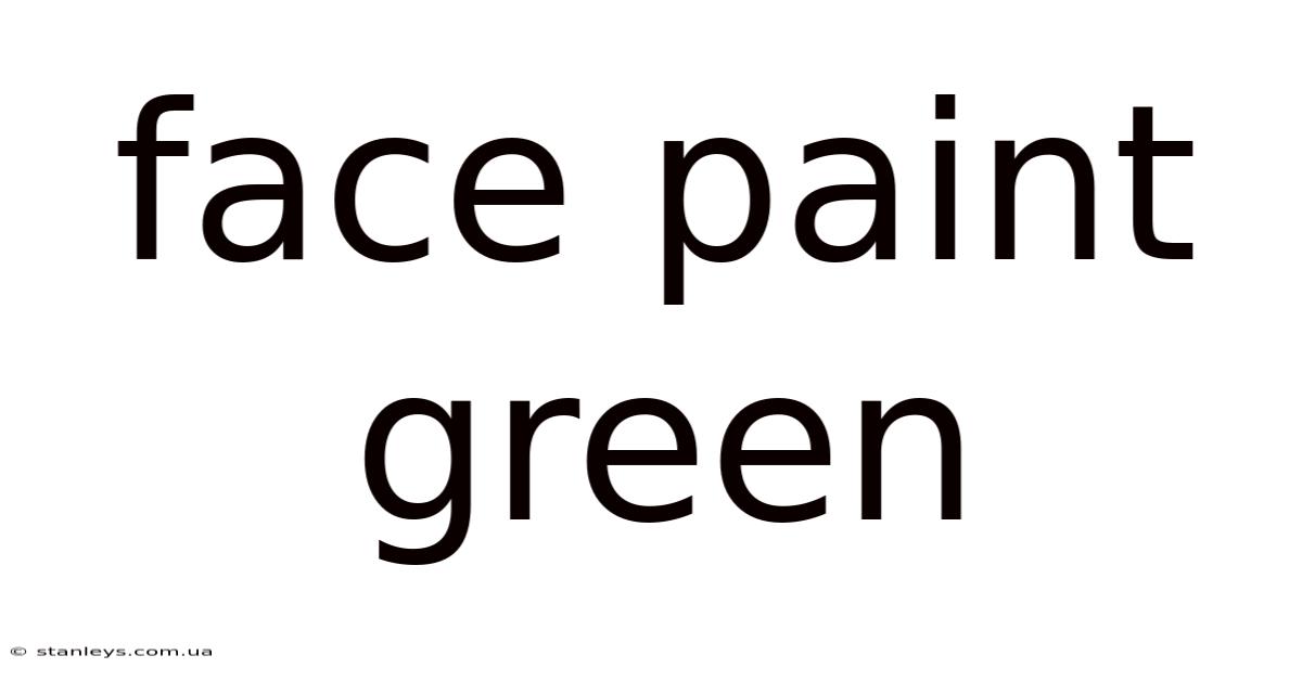Face Paint Green