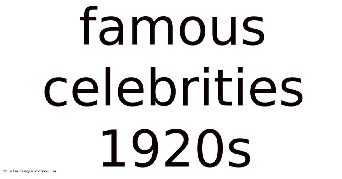 Famous Celebrities 1920s