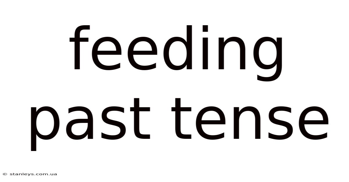 Feeding Past Tense