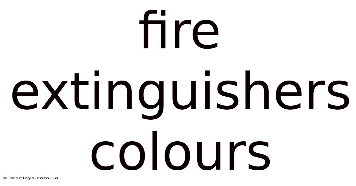 Fire Extinguishers Colours
