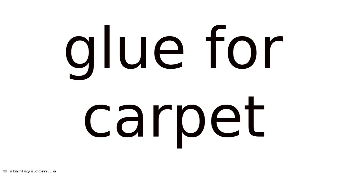 Glue For Carpet