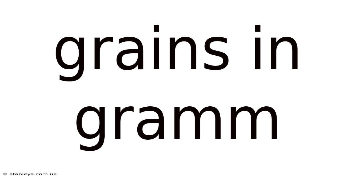 Grains In Gramm