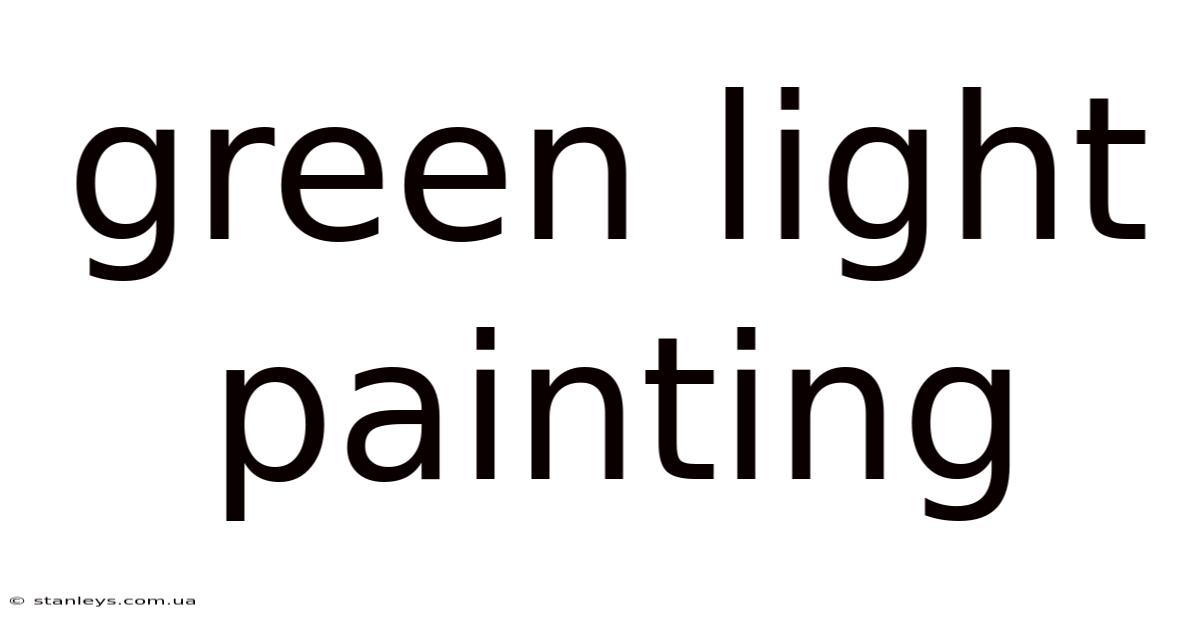 Green Light Painting