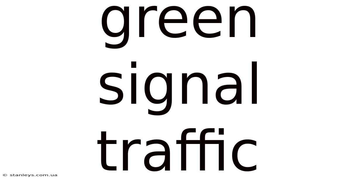 Green Signal Traffic