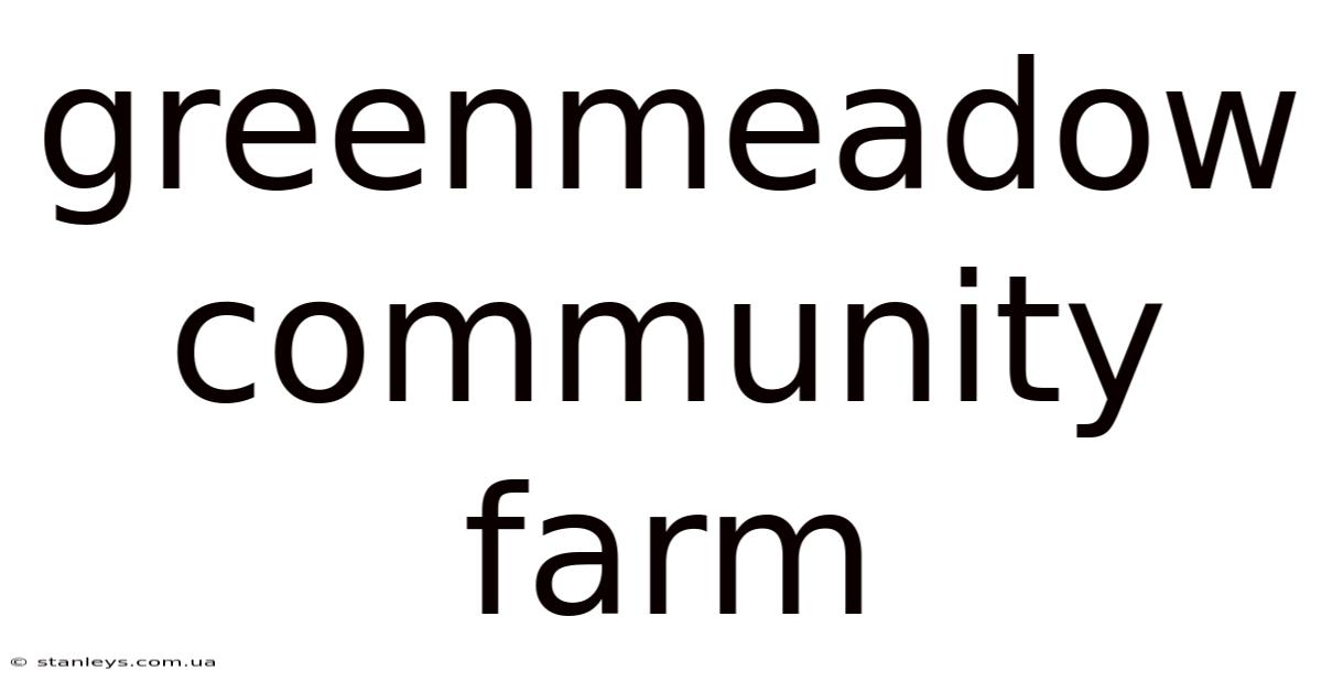 Greenmeadow Community Farm