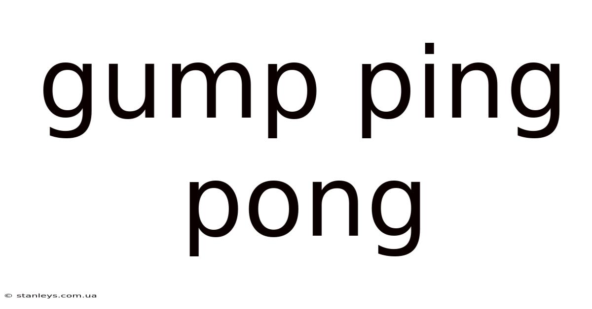 Gump Ping Pong