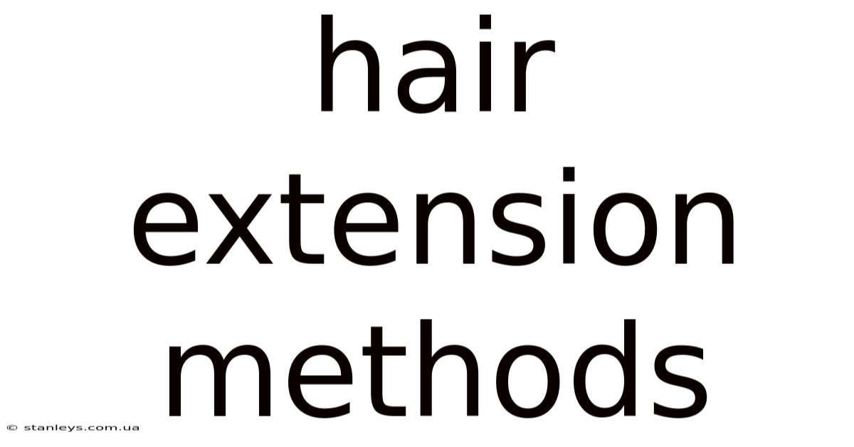 Hair Extension Methods