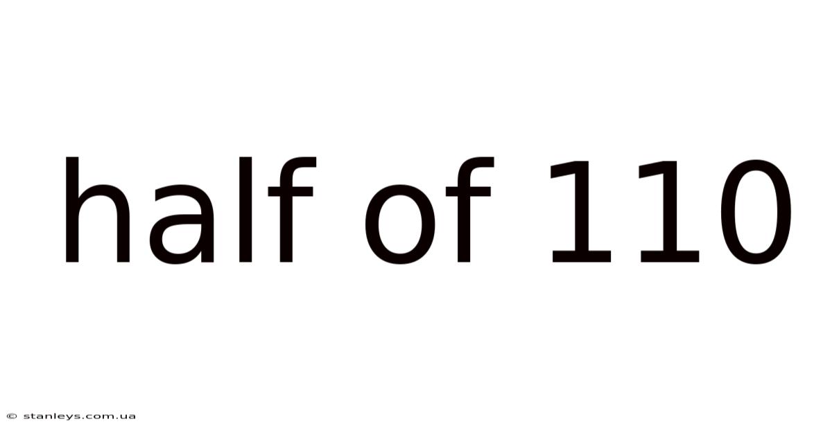 Half Of 110