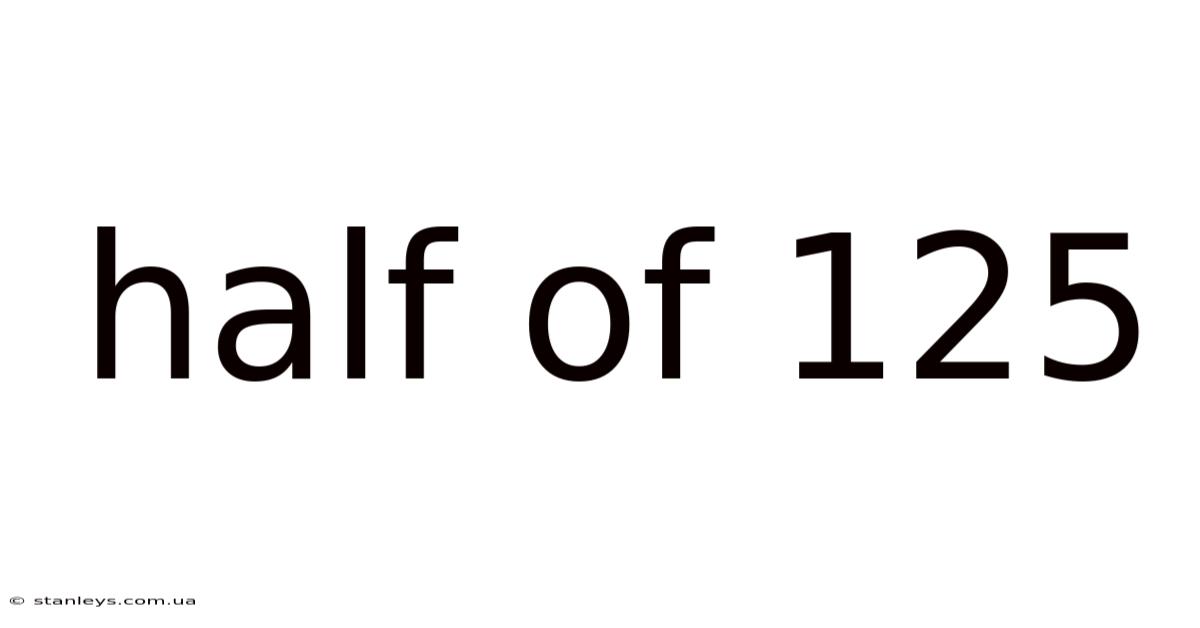 Half Of 125