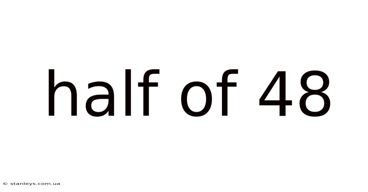 Half Of 48