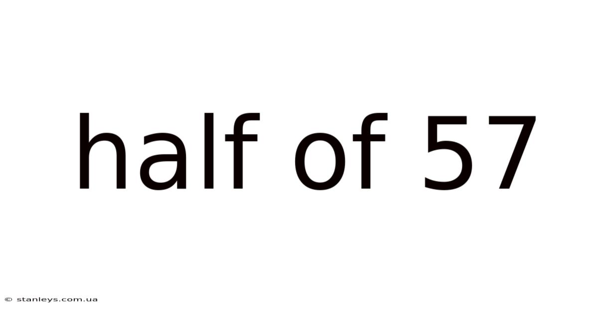 Half Of 57